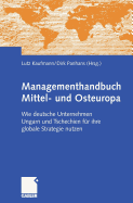 Managementhandbuch Mittel- Und Osteuropa: Wie Deutsche Unternehmen Ungarn Und Tschechien Fr Ihre Globale Strategie Nutzen