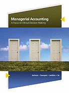 Managerial Accounting: A Focus on Ethical Decision Making