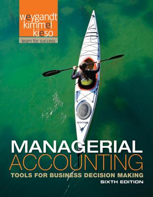 Managerial Accounting: Tools for Business Decision Making 6e + Wileyplus Registration Card - Weygandt, Jerry J