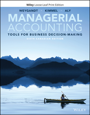 Managerial Accounting: Tools for Business Decision-Making - Weygandt, Jerry J, and Kimmel, Paul D, and Aly, Ibrahim M