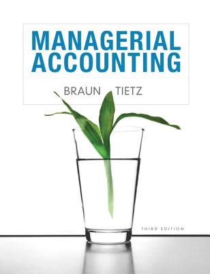 Managerial Accounting - Braun, Karen W., and Tietz, Wendy M.