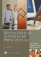 Managerial and Supervisory Principles for Physical Therapists - Nosse, Larry J, PhD, and Friberg, Deborah G, and Kovacek, Peter B