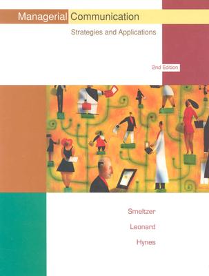 Managerial Communication: Strategies and Applications - Smeltzer, Larry R, and Hines, Geraldine, and Hynes Geraldine
