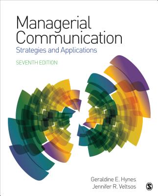 Managerial Communication: Strategies and Applications - Hynes, Geraldine E, and Veltsos, Jennifer R