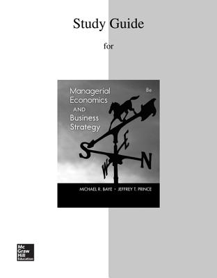 Managerial Economics and Business Strategy - Baye, Michael, and Prince, Jeff