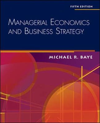 Managerial Economics & Business Strategy + Data Disk - Baye, Michael R