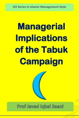 Managerial Implications of the Tabuk Campaign - Iqbal Saani, Javed