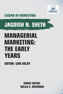 Managerial Marketing: The Early Years: The Early Years