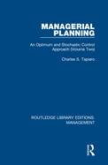 Managerial Planning: An Optimum and Stochastic Control Approach (Volume 2)