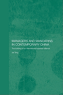 Managers and Mandarins in Contemporary China: The Building of an International Business