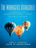 Managers Bookshelf: A Mosaic of Contemporary Views - Pierce, Jon L., and Newstrom, John W.