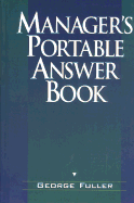 Manager's Portable Answer Book - Fuller, George T