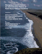 Managing a Land in Motion: An Administrative History of Point Reyes National Seashore