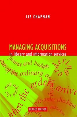 Managing Acquisitions in Library and Information Services - Chapman, Liz