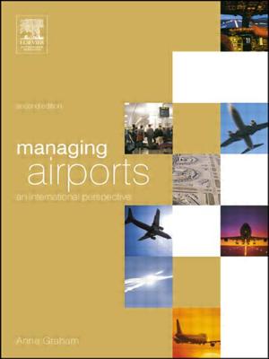 Managing Airports: An International Perspective - Graham, Anne