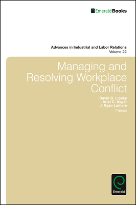 Managing and Resolving Workplace Conflict - Lewin, David (Editor), and Gollan, Paul J (Editor), and Lipsky, David B (Editor)