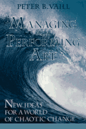 Managing as a Performing Art: New Ideas for a World of Chaotic Change
