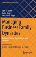 Managing Business Family Dynasties: Between Family, Organisation, and Network