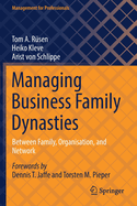 Managing Business Family Dynasties: Between Family, Organisation, and Network