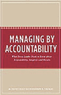 Managing by Accountability: What Every Leader Needs to Know about Responsibility, Integrity--And Results