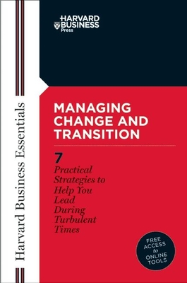 Managing Change and Transition - Review, Harvard Business (Compiled by)