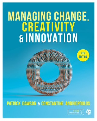 Managing Change, Creativity and Innovation - Dawson, Patrick, and Andriopoulos, Costas