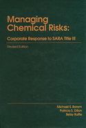 Managing Chemical Riskscorporate Response to Sara Title III: Revised Edition