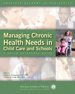 Managing Chronic Health Needs in Child Care and Schools: A Quick Reference Guide