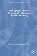 Managing Classroom Assessment to Enhance Student Learning