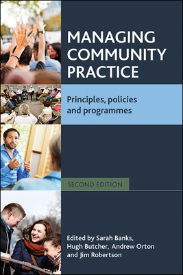Managing Community Practice (Second Edition): Principles, Policies and Programmes - Banks, Sarah (Editor), and Butcher, Hugh (Editor), and Orton, Andrew (Editor)
