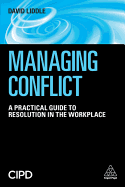Managing Conflict: A Practical Guide to Resolution in the Workplace
