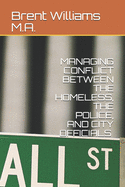 Managing Conflict Between the Homeless, the Police, and City Officials