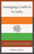 Managing Conflicts in India: Policies of Coercion and Accommodation