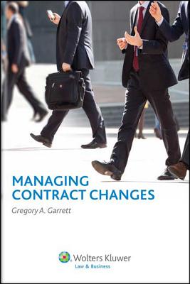Managing Contract Changes - Garrett, Gregory A