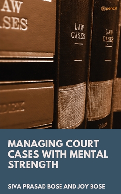 Managing Court Cases with Mental Strength - Bose, Joy