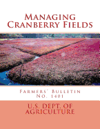 Managing Cranberry Fields: Farmers' Bulletin No. 1401