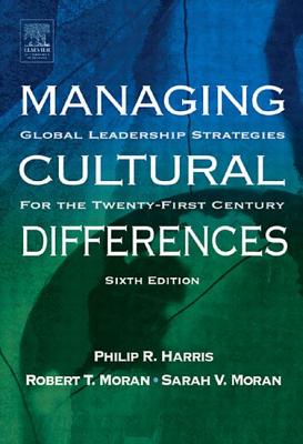 Managing Cultural Differences: Global Leadership Strategies for the 21st Century - Harris, Philip R, PhD, and Moran, Robert T, PH.D., and Moran, Sarah V
