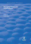 Managing Democratic Organizations I: Volume I