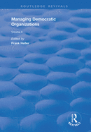 Managing Democratic Organizations II: Volume II