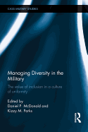 Managing Diversity in the Military: The Value of Inclusion in a Culture of Uniformity