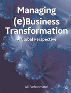 Managing (E)Business Transformation: A Global Perspective