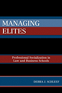 Managing Elites: Socializaton in Law and Business Schools