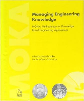 Managing Engineering Knowledge - ASME Press, and Stokes, Melody (Editor)