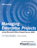 Managing Enterprise Projects: Using Microsoft Office Project Server 2003