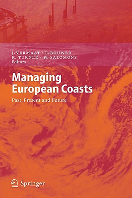 Managing European Coasts: Past, Present and Future - Vermaat, Jan E (Editor), and Bouwer, Laurens (Editor), and Turner, Kerry (Editor)