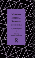 Managing External Relations in Schools: A Practical Guide