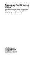 Managing Fast Growing Cities: New Approaches to Urban Planning and Management in the Developing World - Devas, Nick, and Rakodi, Carole (Editor)