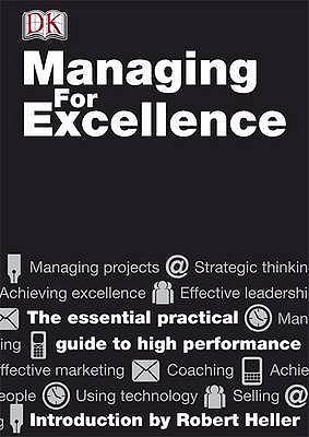 Managing For Excellence - Heller, Robert, and Hayward, Adele (Editor)