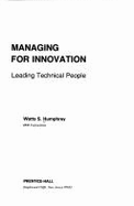 Managing for Innovation: Leading Technical People - Humphrey, Watts S