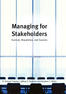 Managing for Stakeholders: Survival Reputation and Success